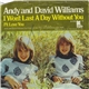 Andy & David Williams - I Won't Last A day Without You / I'll Love You